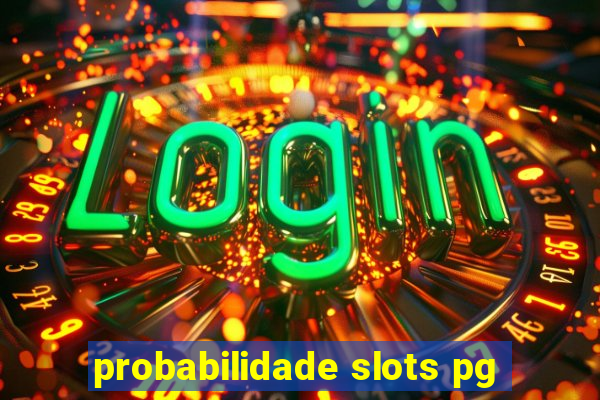 probabilidade slots pg